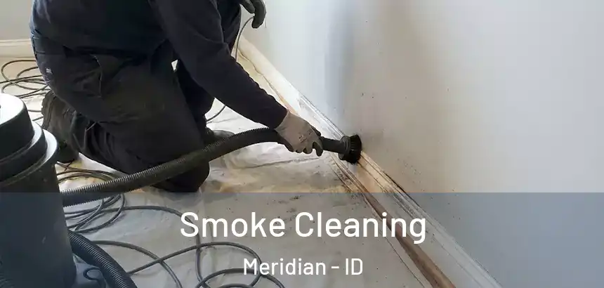  Smoke Cleaning Meridian - ID